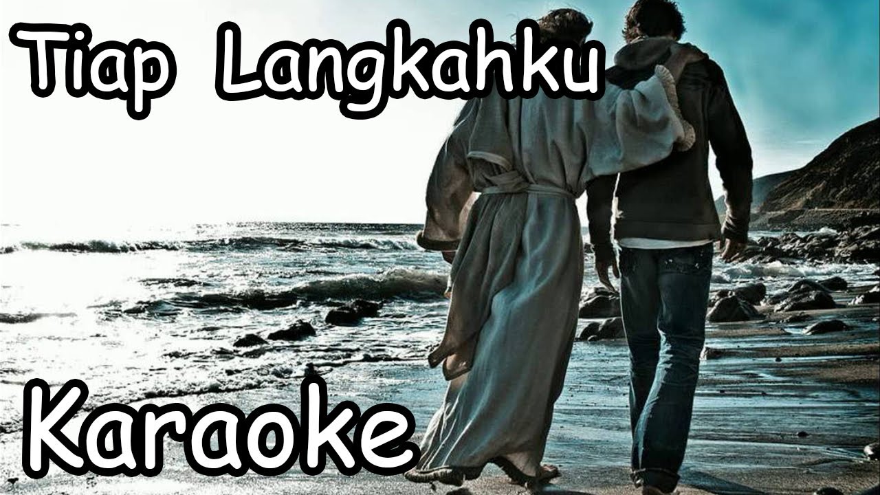 Tiap Langkahku - Lirik Lagu Rohani Karaoke - YouTube