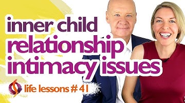 RELATIONSHIP INTIMACY ISSUES | DYSFUNCTIONAL RELATIONSHIPS & INNER CHILD TRAUMA | Wu Wei Wisdom