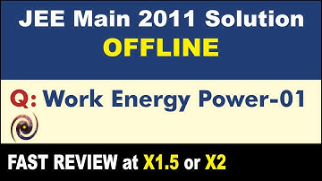 JEE Main 2011 Physics Solutions  | Work Energy Power-01