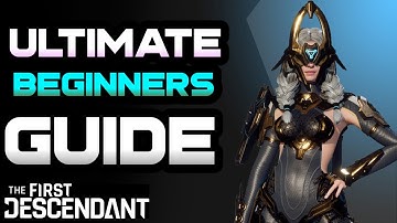 Most Important Things Explained | ULTIMATE BEGINNERS GUIDE | The First Descendant