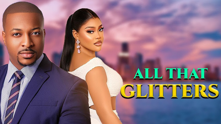 ALL THAT GLITTERS - IK OGBONNA, BIMBO ADEMOYE, CHIOMA NWAOHA - Latest Nollywood Movies
