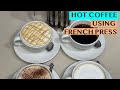 4 EASY CLASSIC HOT COFFEE DRINKS USING FRENCH PRESS:  PERFECTLY SMOOTH & MILD FRESHLY BREWED COFFEE