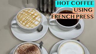 4 EASY CLASSIC HOT COFFEE DRINKS USING FRENCH PRESS:  PERFECTLY SMOOTH & MILD FRESHLY BREWED COFFEE