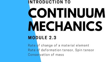 Module 2.3 Rate of change of a material element, conservation of mass