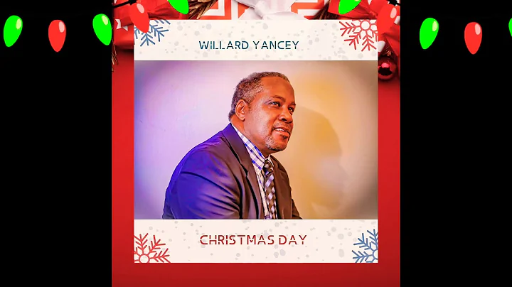Willard Yancey - Christmas Day (Official Audio)