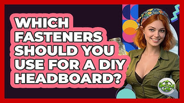 Which Fasteners Should You Use For A DIY Headboard? - The Upcycle Lab