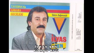 İlyas Şen - Komşu Kizi