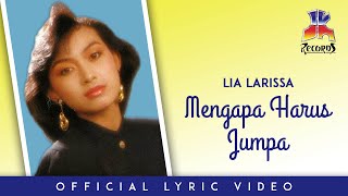 Lia Larissa - Mengapa Harus Jumpa (Official Lyric Video)