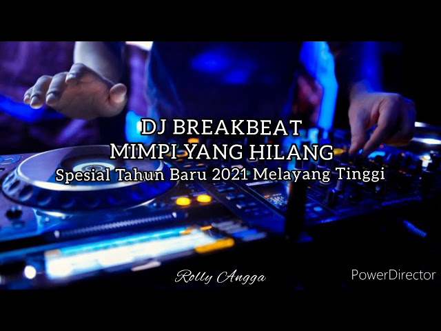 DJ BREAKBEAT 2021 || MIMPI YANG HILANG || MELAYANG TINGGI class=