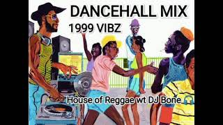House of Reggae wt DJ Bone 🎧 DANCEHALL MIX 1999 VIBZ 🔥🎵💥