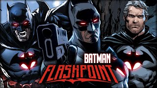 L'Origine du DANGEREUX BATMAN FLASHPOINT ! (le papa de batman...)