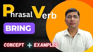 "Bring"verb से बनने वाली सभी phrasal verbs Phrasal Verb Concept/Practice/Examples/Learn/Speaking