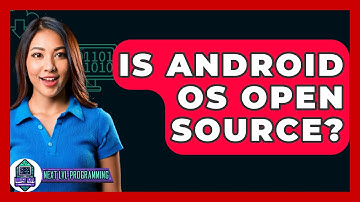 Is Android OS Open Source? - Next LVL Programming