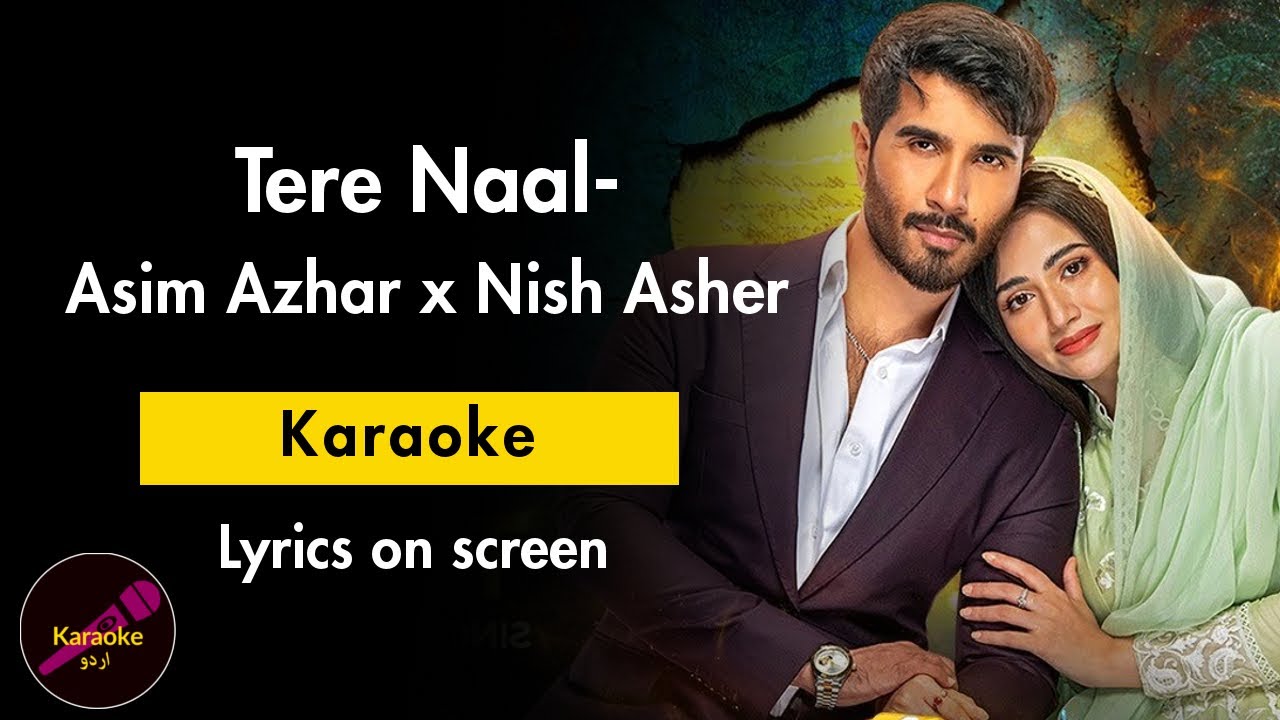 Tere Naal   Asim Azhar x Nish Asher  InstrumentalKaraoke  Aye Musht e Khaak  Sing along lyrics