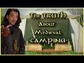Are medieval tents good for adventuring  a hard truth