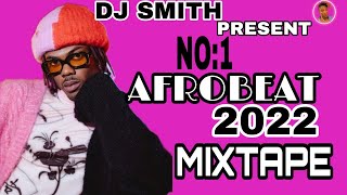 BEST OF AFROBEAT MIX 2022| CHEERS TO 2022 AFROBEAT MIX| DJ SMITH| CKAY| KIZZ DANIEL|JOEBOY|OMAH LAY