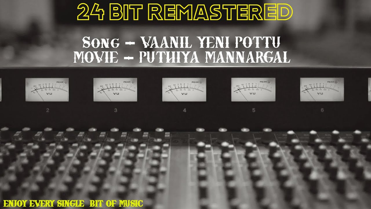 Vaanil Yeni Pottu   Puthiya Mannargal  24 Bit Remastered