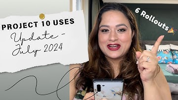 I am on a roll!!! 6 rollouts… Project 10 Uses 2024 - Update July 2024