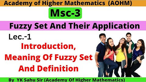 Fuzzy Set And Their Application |Full Introduction | Msc Maths| PRSU CG, MP,UP Universities syllabus