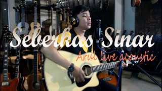 Seberkas Sinar - Nike Ardila| ARUL Live Cover|