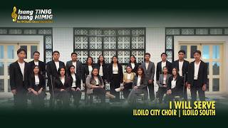 Iloilo South | Iloilo City Choir | I Will Serve