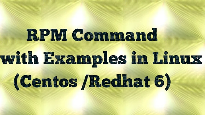 Linux rpm command with examples (centos/redhat 6)