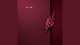 Download Lagu Lihat Aku Download Lagu Lihat Aku