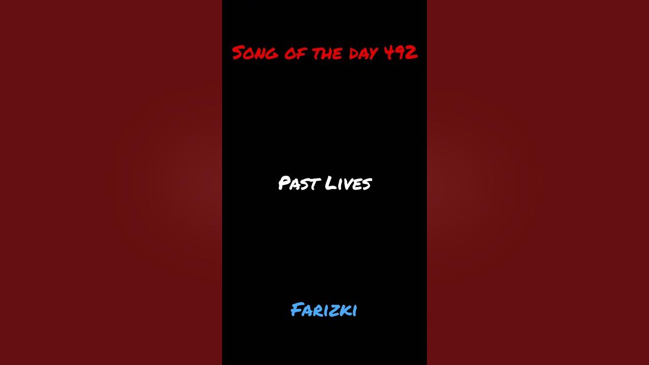 Song of the day 492 Past Lives Farizki YouTube