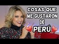 COSAS QUE MÁS ME GUSTARON DE PERÚ 🇵🇪 ❤️/ Una venezolana en Lima