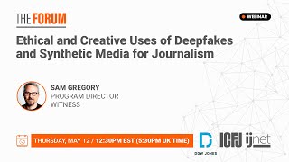 Webinar 126: Ethical and Creative Uses of Deepfakes and Synthetic Media for Journalism