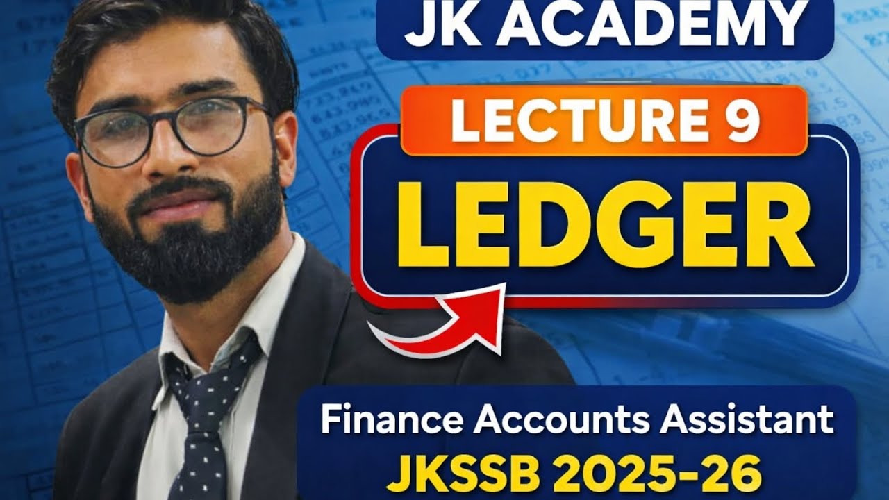 📘 Lecture 9: Ledger | Finance Accounts Assistant | JKSSB 2025-26