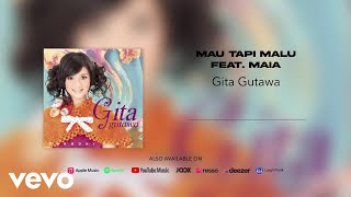 Gita Gutawa - Mau Tapi Malu feat. Maia