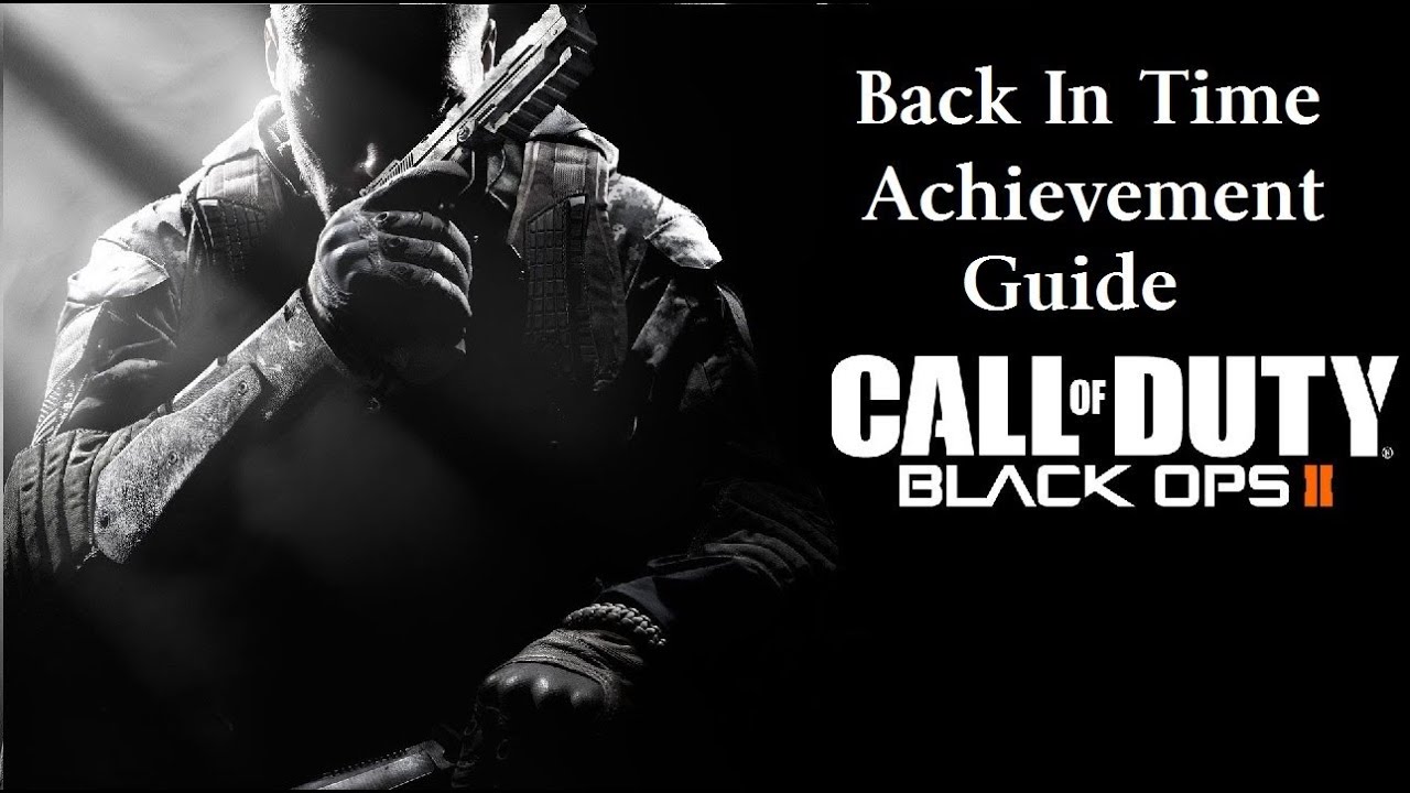 CoD Black Ops 2 "Back In Time" Achievement Guide YouTube