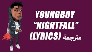 YoungBoy Never Broke Again - Nightfall | Lyrics مترجمة