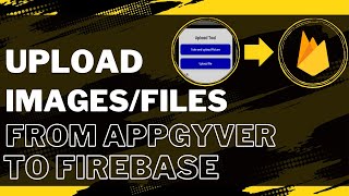 How To Upload Images And Files To Firebase From Appgyver (SAP Build Apps)
