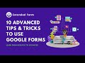 10 Pro Tips & Tricks for Using Google Forms