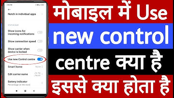 Mobile mein use new control centre setting kya hai // मोबाइल में Use new control center क्या है