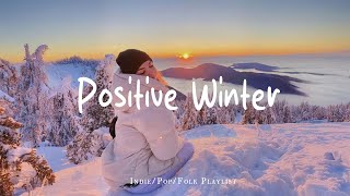 Download Lagu Positive Winter ❄️ Beautiful Relaxing Music, Peaceful Soothing Music | Best Indie/Pop/Folk/Acoustic MP3