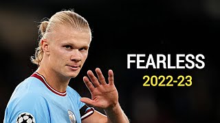 Erling Haaland ▶ Fearless ● Manchester City Skills & Goals 2022