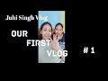 My first vlog  juhi singh vlog  vlog  1