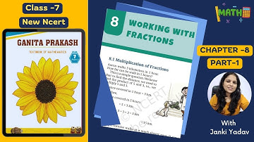 Class 7 Math – Ganit Prakash | Working with Fractions (Part 1) | NCERT CBSE KVS