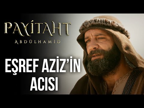 Eşref Aziz'in Acısı I Payitaht Abdülhamid 121. Bölüm