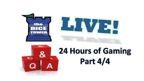 Dice Tower Live: 24 Hours of Gaming!  Part 4/4