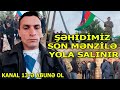 Şəhidimiz Doğulduğu KƏNDDƏ DƏFN EDİLİR:İnsanlar ŞƏHİDİN EVİNƏ AXIŞDI