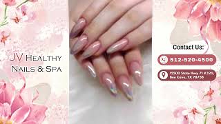 JV Healthy Nails Spa Bee Cave TX – Professional Nail Care & Spa Experience