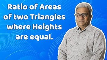 Maths Video: Ratio of Areas of two Triangles where Bases and Heights different.