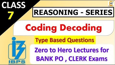 IBPS PO Class 7 - Important Coding Decoding Questions 100% Exam based Questions