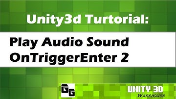 Unity 3D Play Audio Sound OnTriggerEnter