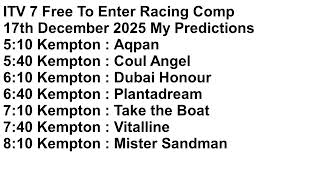 ITV 7 Racing Comp 17th December 2025 My Predictions screenshot 2