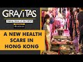 Gravitas: A new infection is spreading from Hong Kong's wet markets